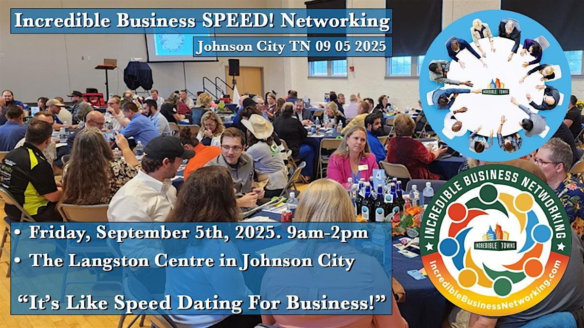 Incredible Business SPEED! Networking - Johnson City 09 05 2025