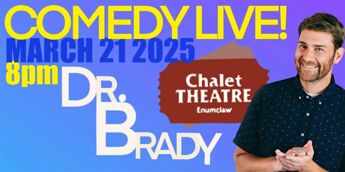 LIVE COMEDY WITH DR. BRADY