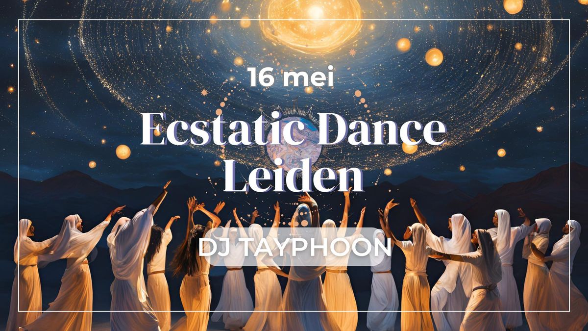 Leiden Ecstatic Dance met Tayphoon