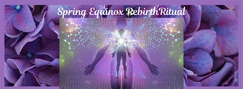 Spring Equinox Rebirth Ritual