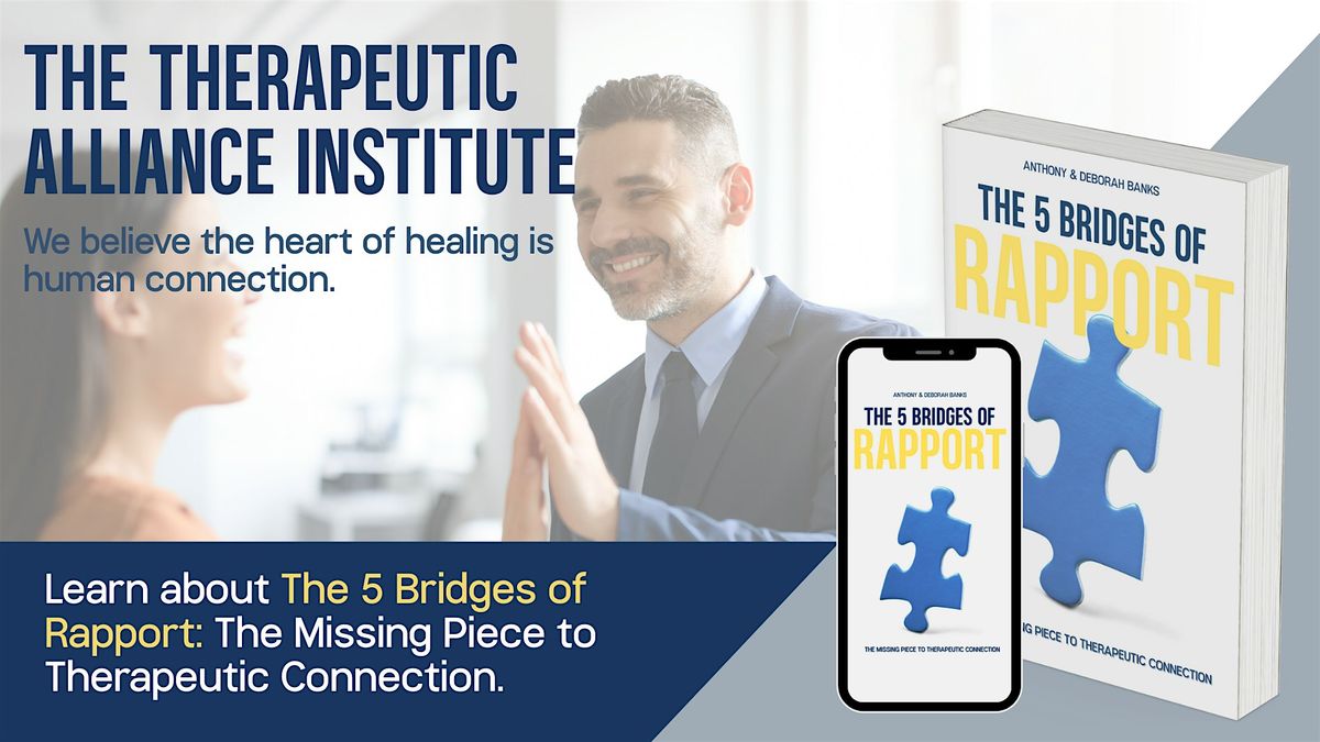 The Therapeutic Alliance Institute: The 5 Bridges of Rapport