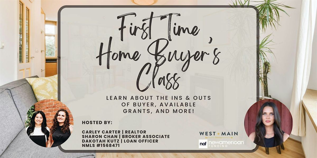 First Time Home Buyer Class - Learn about grants, the process, etc. *FREE*