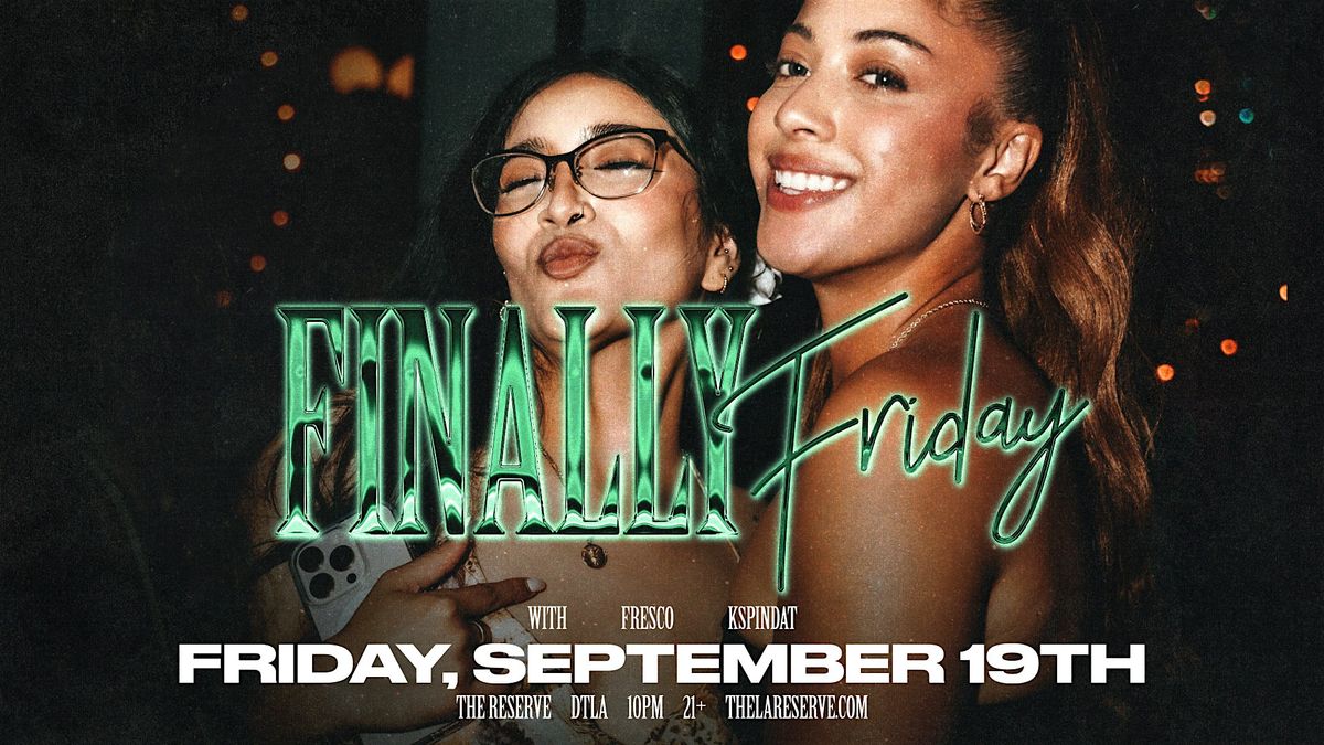 Finally Friday - Hip Hop, R&B, Afrobeat, Latin and more at The Reserve