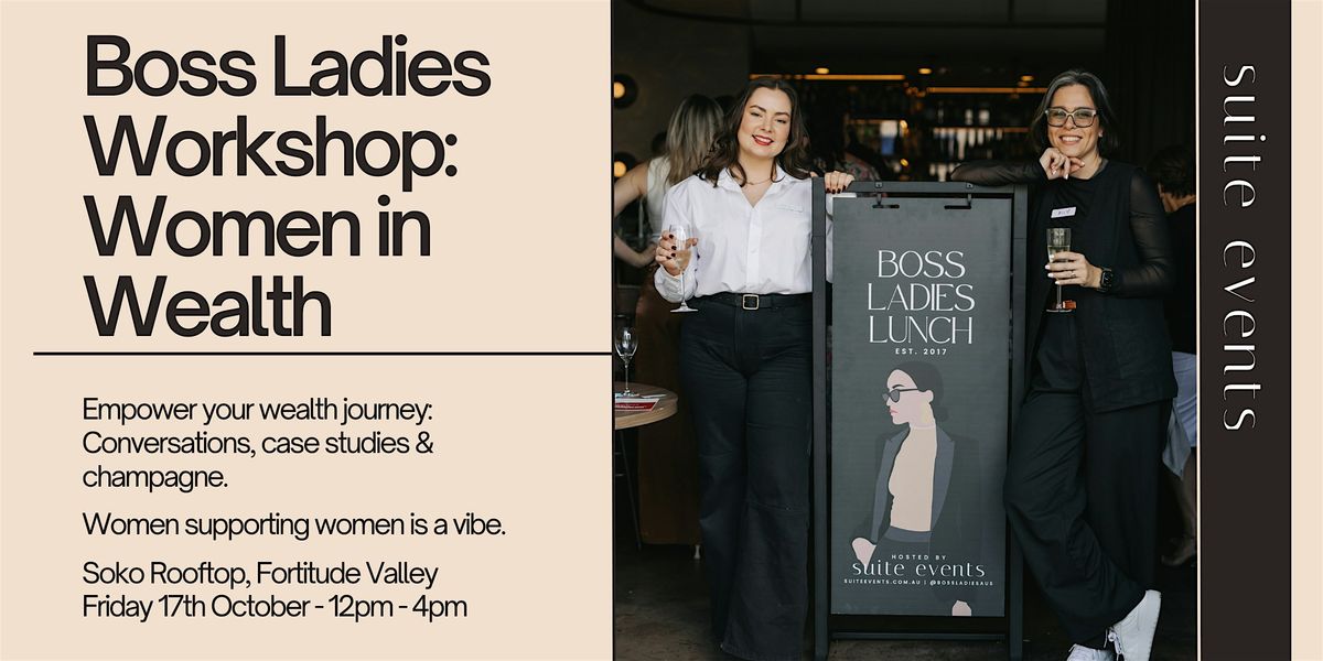 Boss Ladies Workshop - Women in Wealth