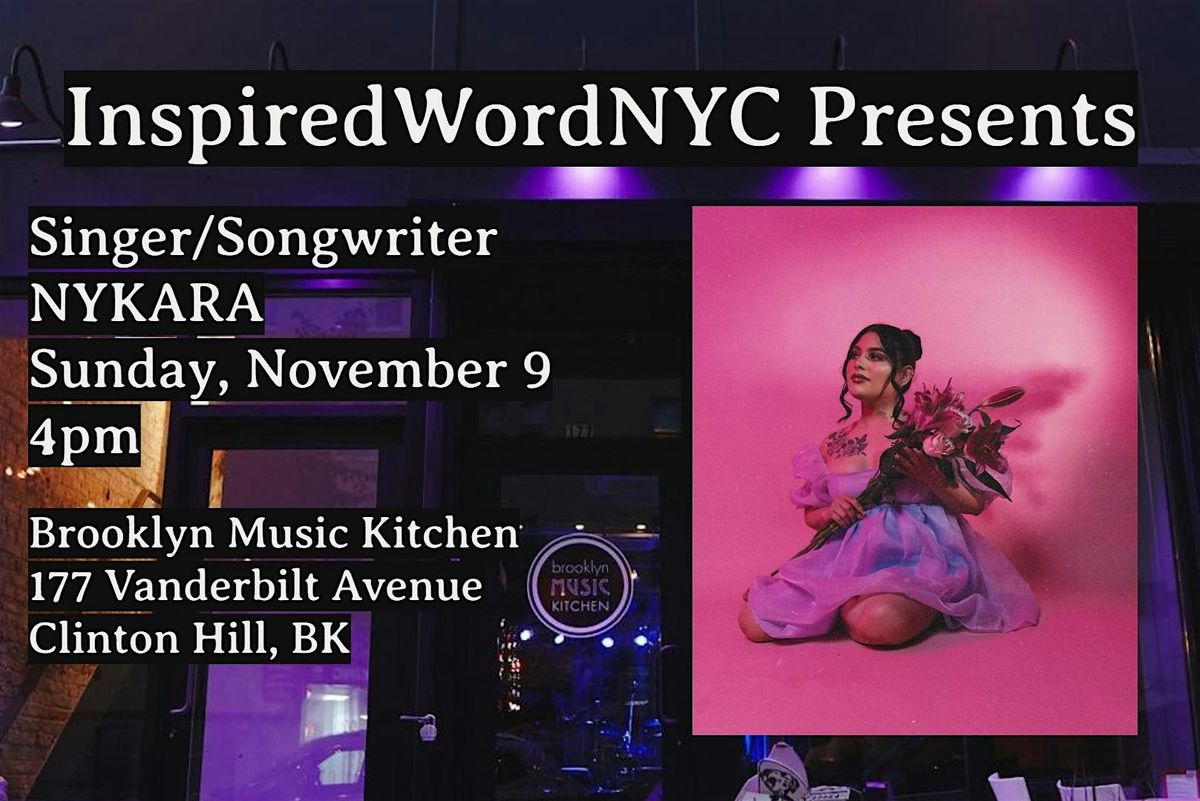 InspiredWordNYC Presents Singer\/Songwriter Nykara at Brooklyn Music Kitchen
