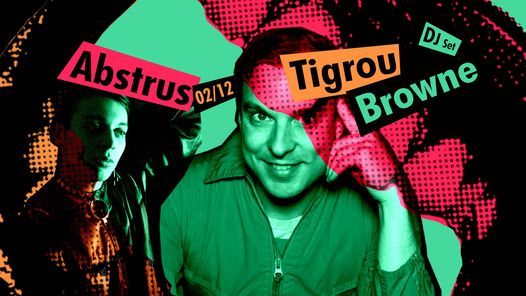 Tigrou Browne + Abstrus [Dj Set]