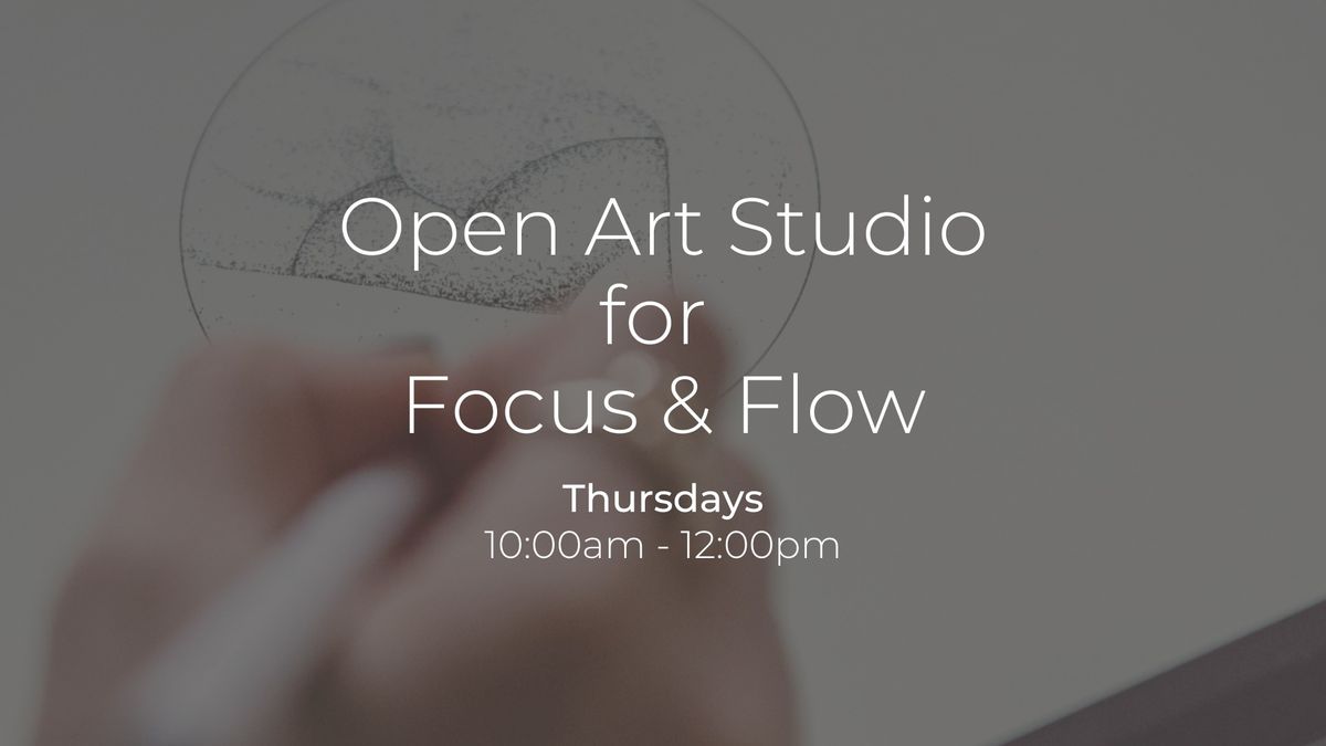 Open Art Studio for Focus & Flow