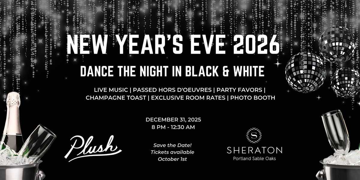 Plush & Portland Sheraton NYE 2026! Portland's Premiere New Year's Party!