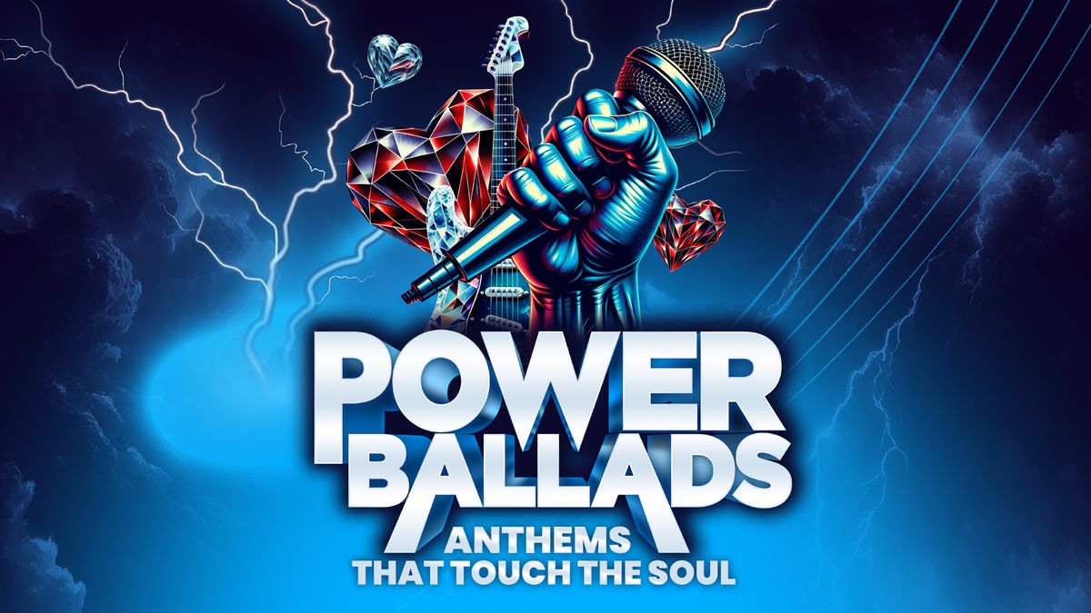 Power Ballads \u2013 Anthems That Touch The Soul