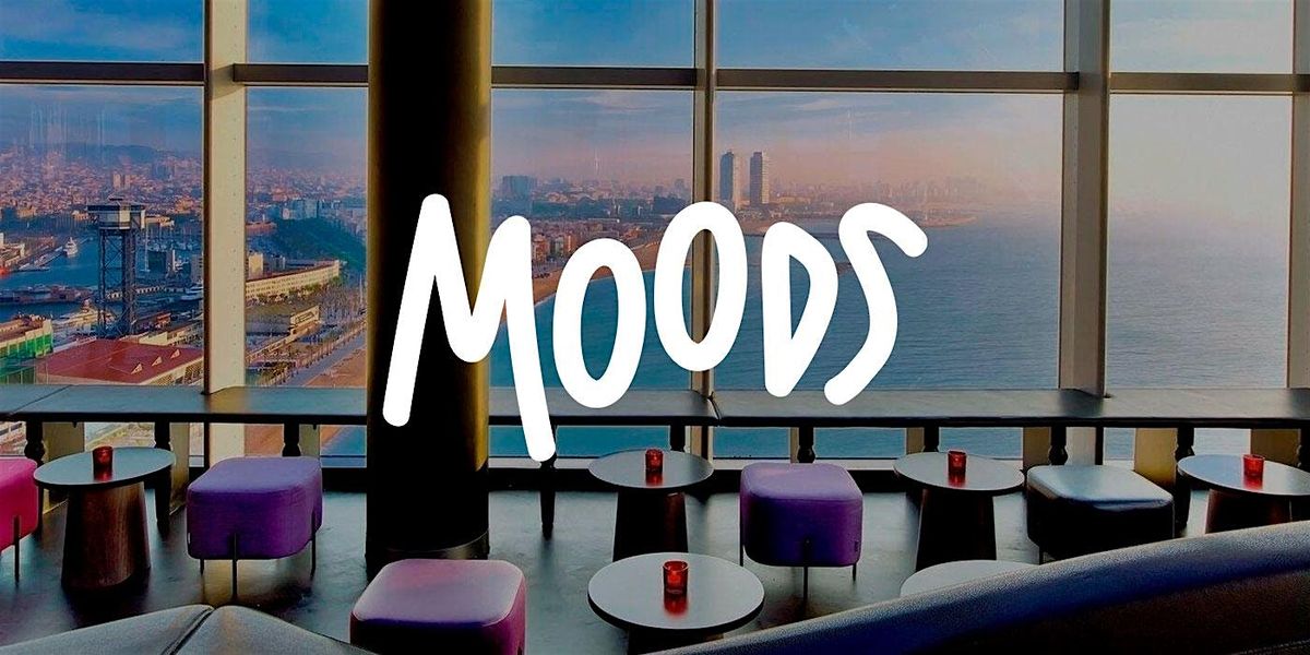 FREE TICKETS * MOODS at Noxe (26th floor W Barcelona)