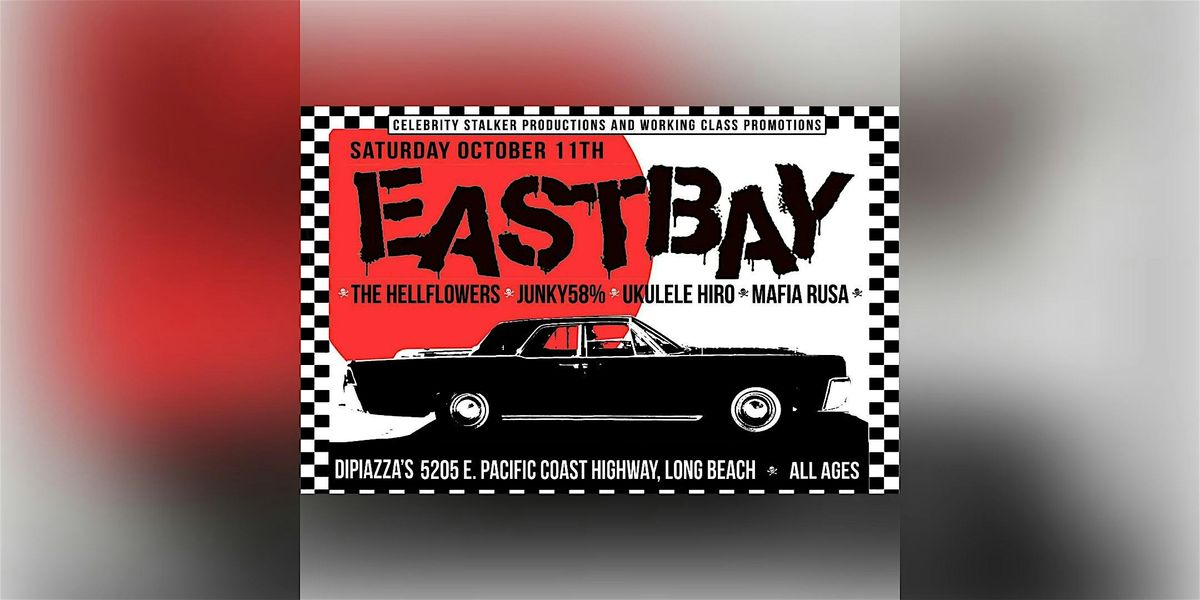 Eastbay, The Hellflowers, Junky58%, Ukulele Hiro, Mafia Rusa