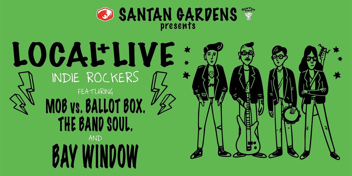 Local + Live Indie Rockers Ft. Mob Vs Ballot Box, The Band Soul, Bay Window