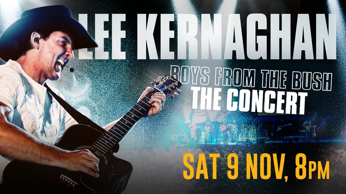 Lee Kernaghan | Boys From The Bush - The Concert