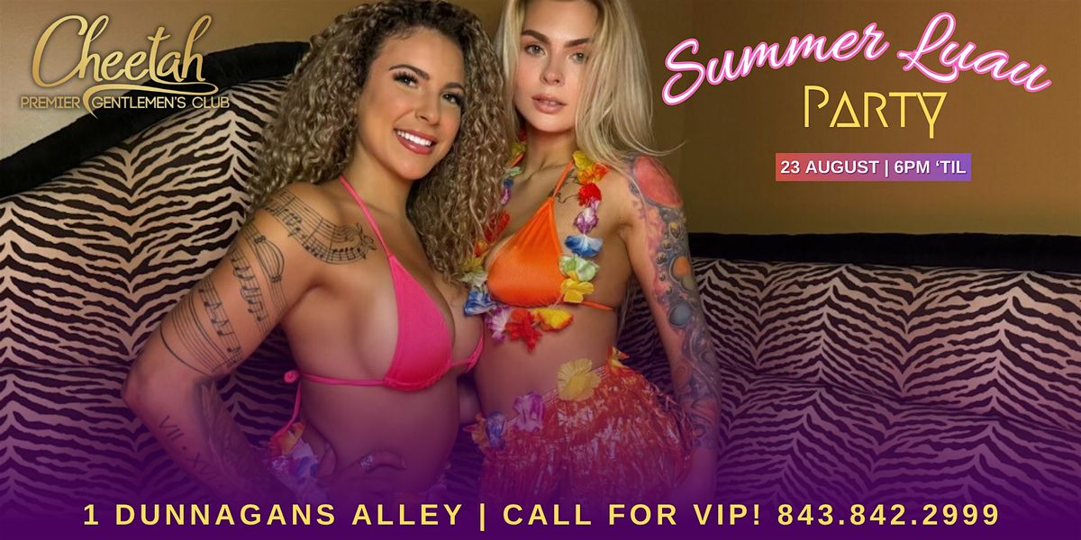 Summer Luau Party @ Cheetah Premier Gentlemen's Club of Hilton Head!!