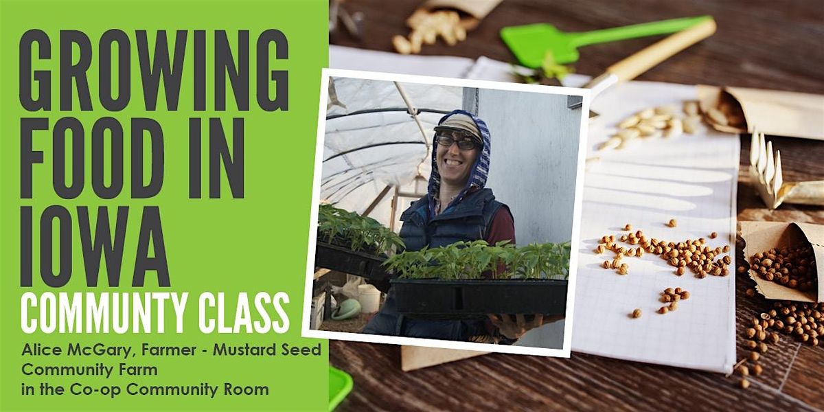 COMMUNITY CLASS - Growing Food in Iowa