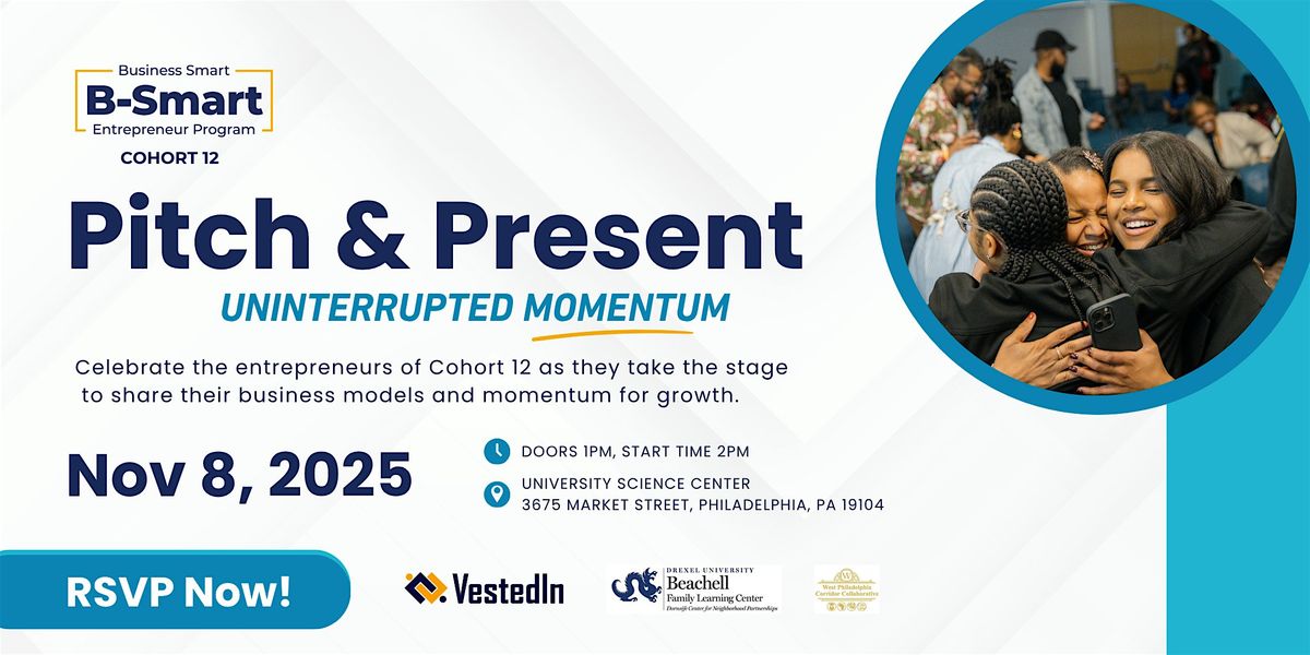 B-Smart Pitch & Present 2025:   Cultivating Uninterrupted Momentum