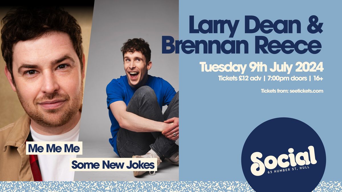 Larry Dean & Brennan Reece Double Bill | Social | Hull