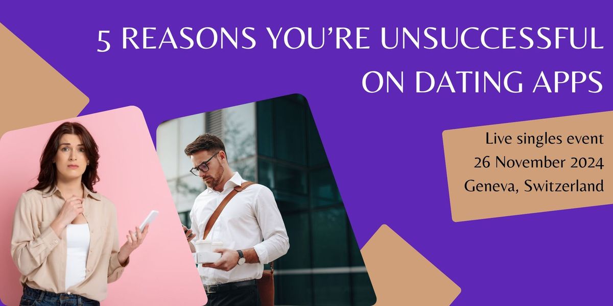 5 reasons you're unsuccessful on dating apps