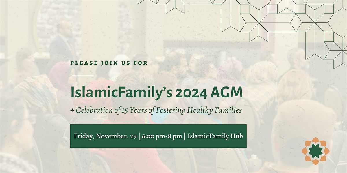 2024 IslamicFamily AGM + 15 Years of Fostering Healthy Families