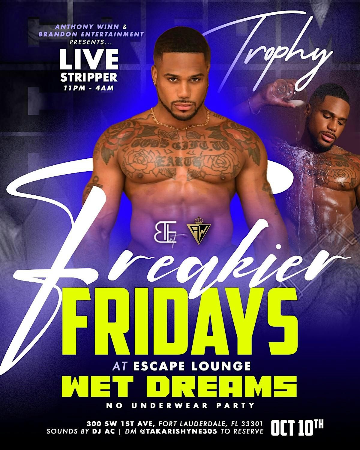 FREAKIER FRIDAY- WET DREAMS w\/ ATL STRIPPER TROPHY