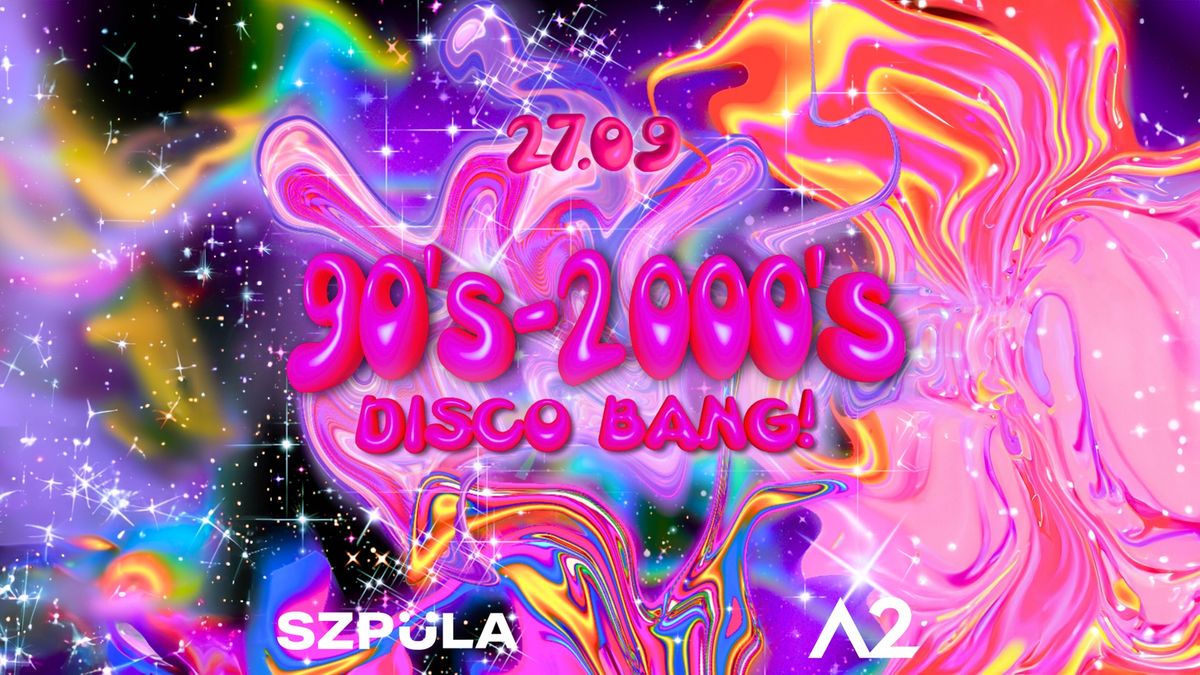 90's & 2000's DISCO BANG! by SZPULA! w A2 Wroc\u0142aw