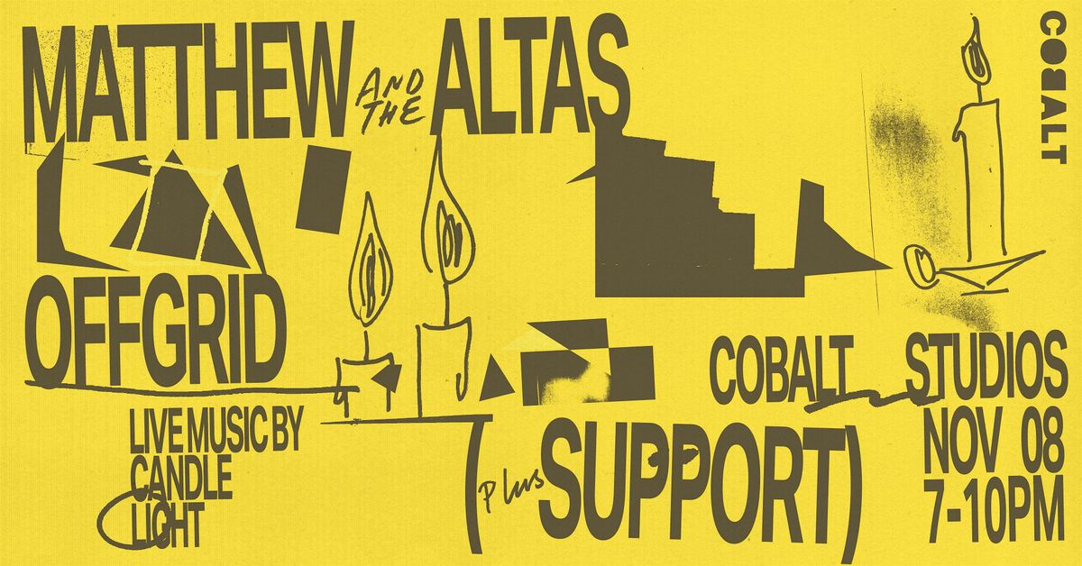 *CANDLELIGHT GIG* - OFFGRID: Matthew and the Atlas + Support