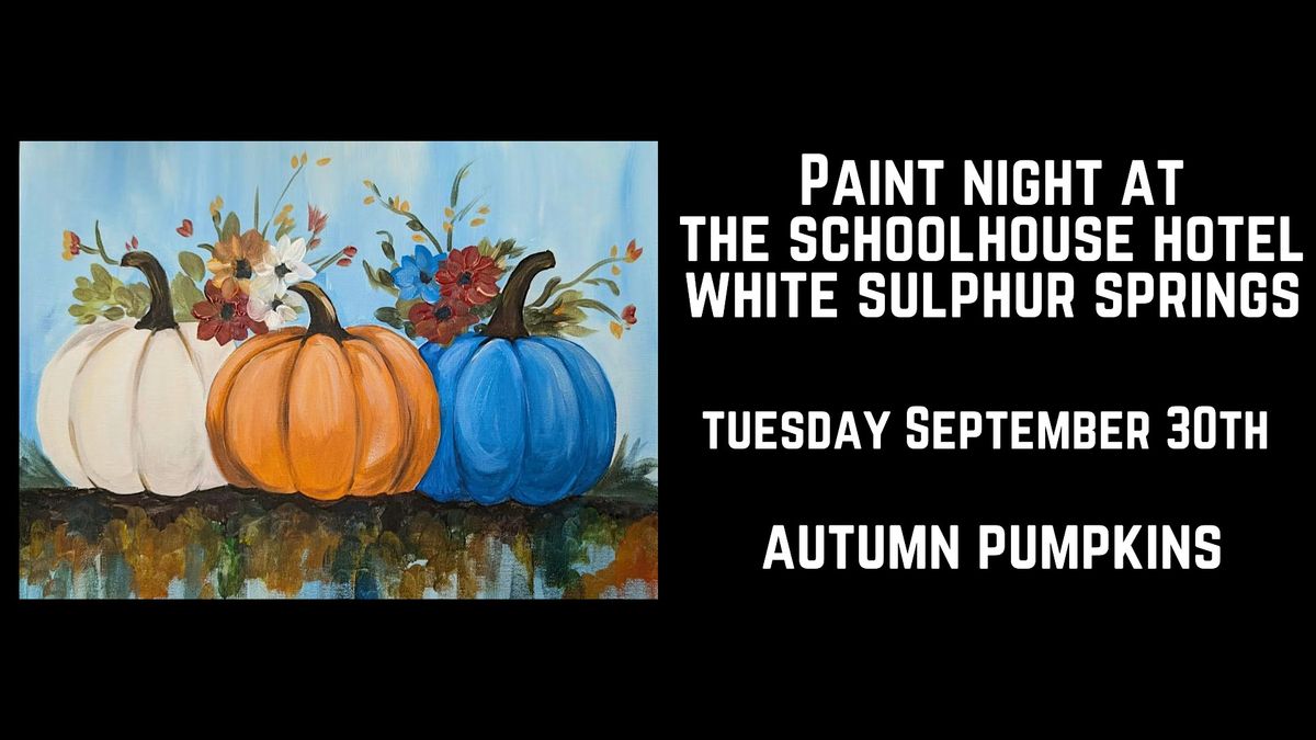 Paint Night at The Schoolhouse Hotel - Autumn Pumpkins