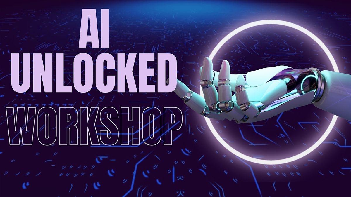 AI Unlocked: Unleash Your AI Understanding and Put it to Good Use