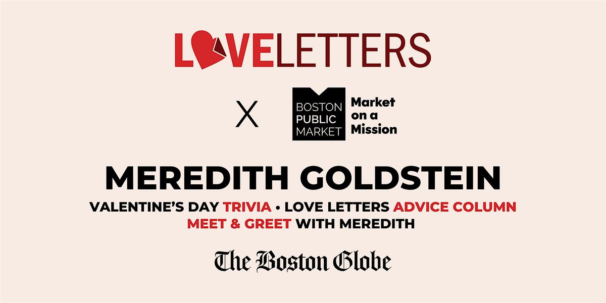 Love Letters LIVE with Meredith Goldstein at the Boston Public Market ...