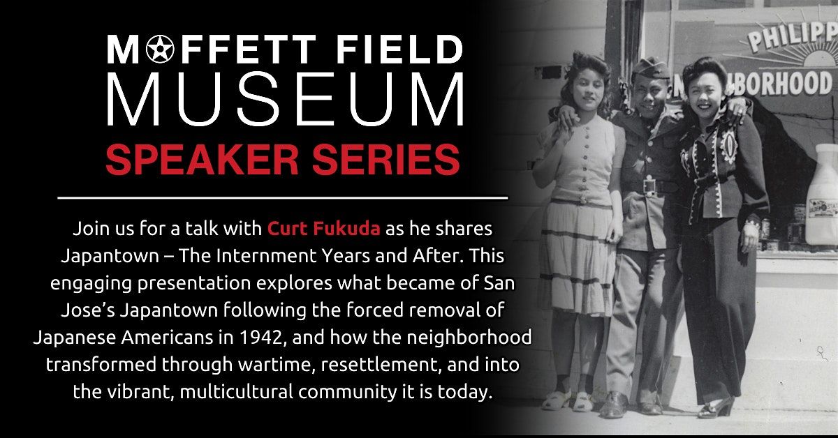Moffett Field Museum \u2022 Speaker Series on San Jose Japantown after WW2