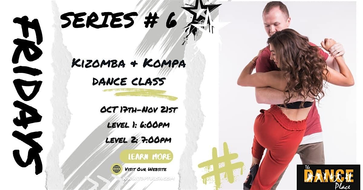 6 WEEK SERIES #6: KIZOMBA & KOMPA 2025