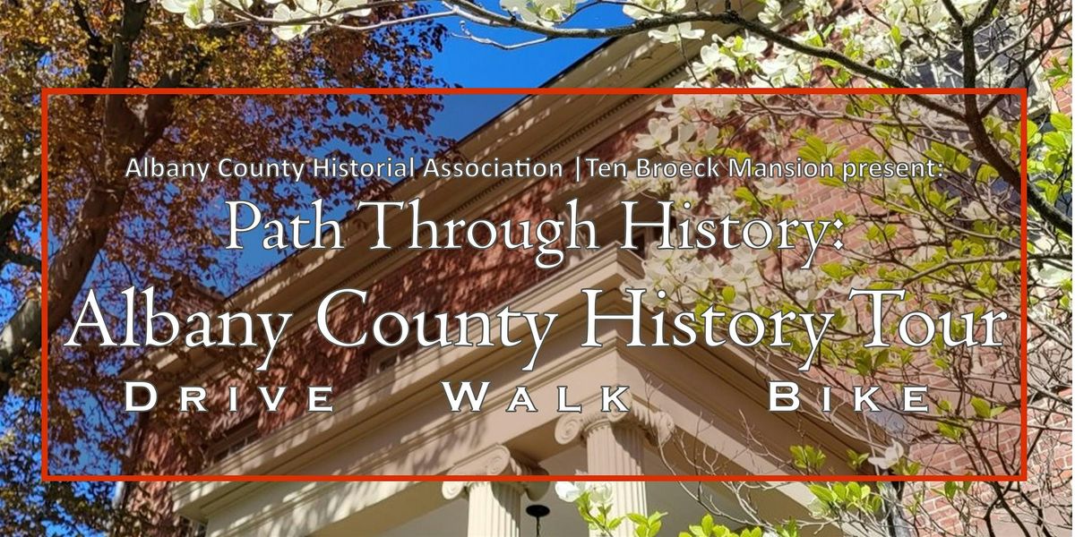 Path Through History 2025: Ten Broeck Mansion & Albany County Tour