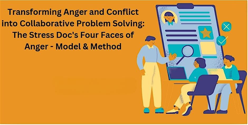 Transforming Anger and Conflict into Collaborative Problem Solving