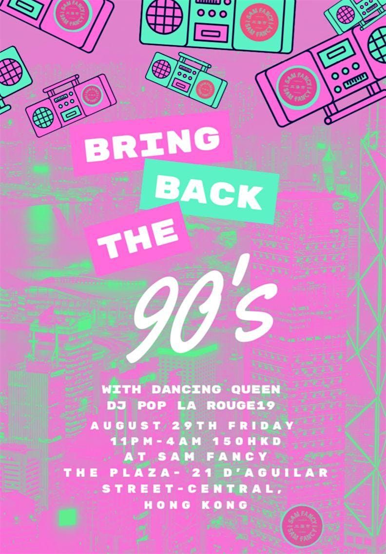 Bring Back The 90's with DJ Pop La Rouge19