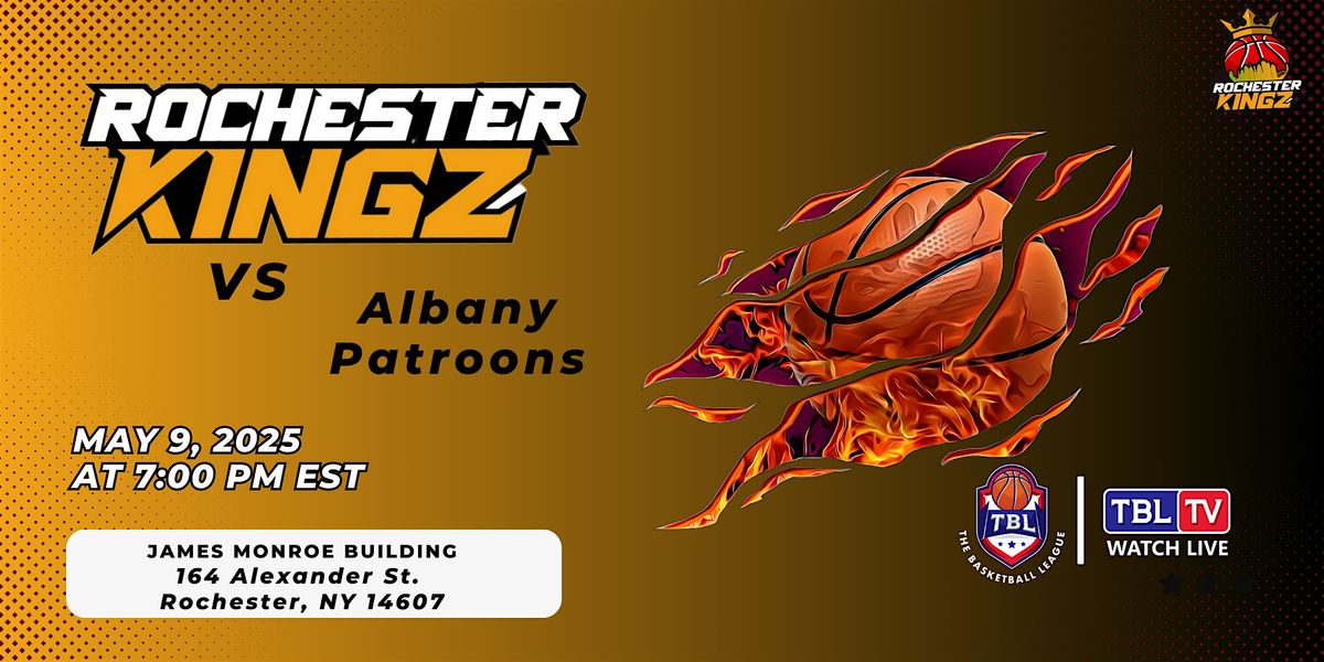 Rochester Kingz Vs Albany Patroons- HOME GAME