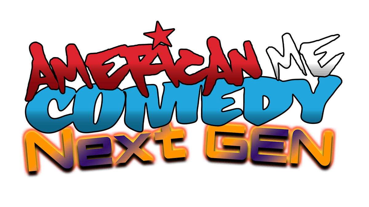 American Me Comedy Presents: Next Gen Comedy