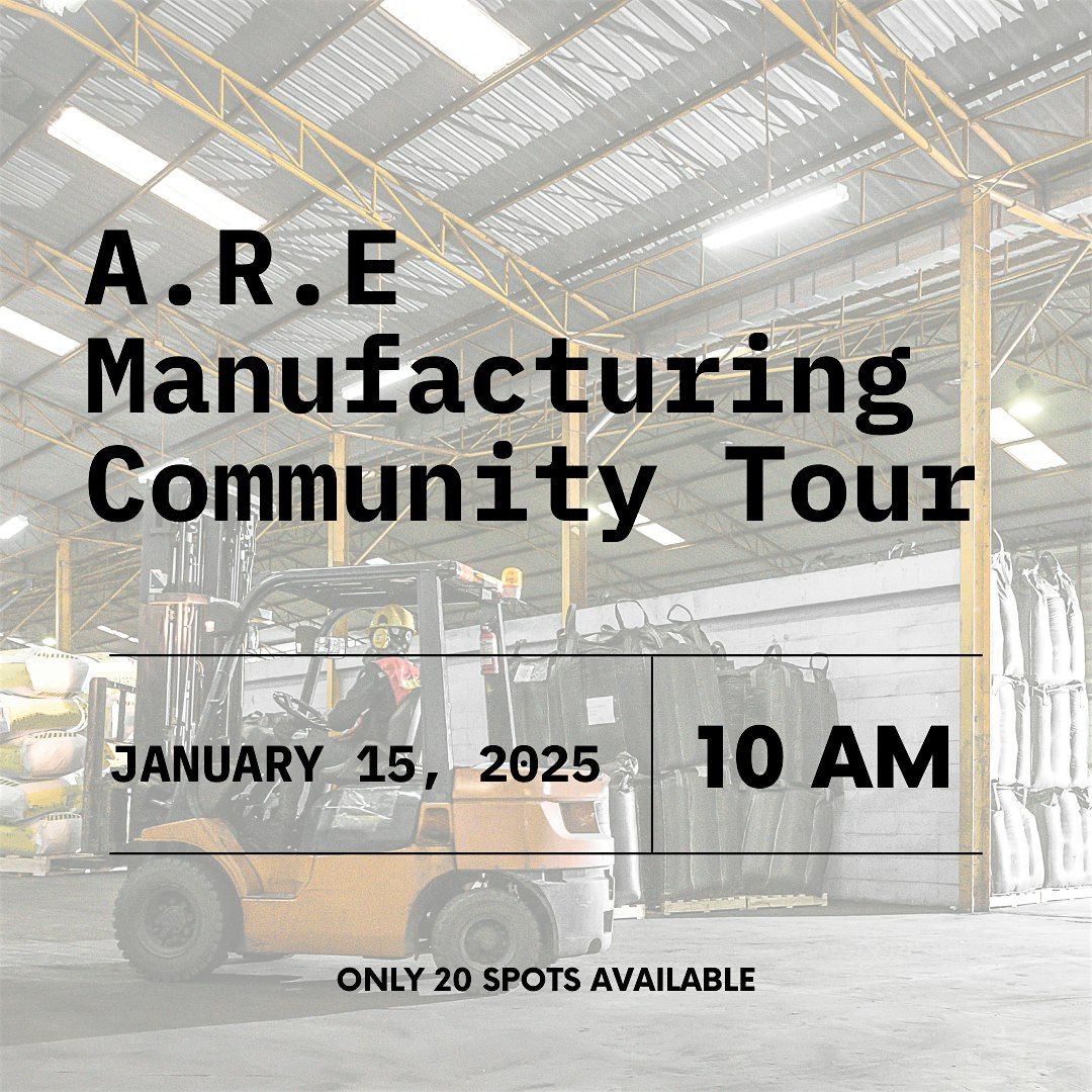 A.R.E. Manufacturing Community Tour