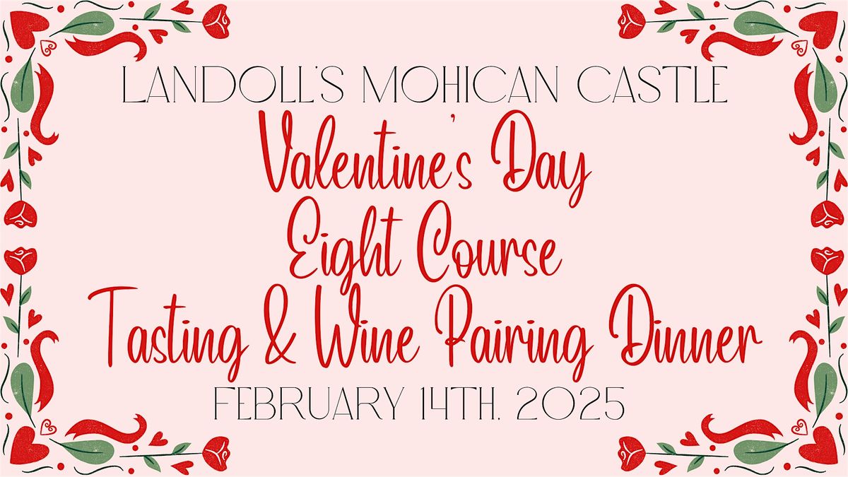 Valentine's Day Eight Course Tasting & Wine Pairing Dinner