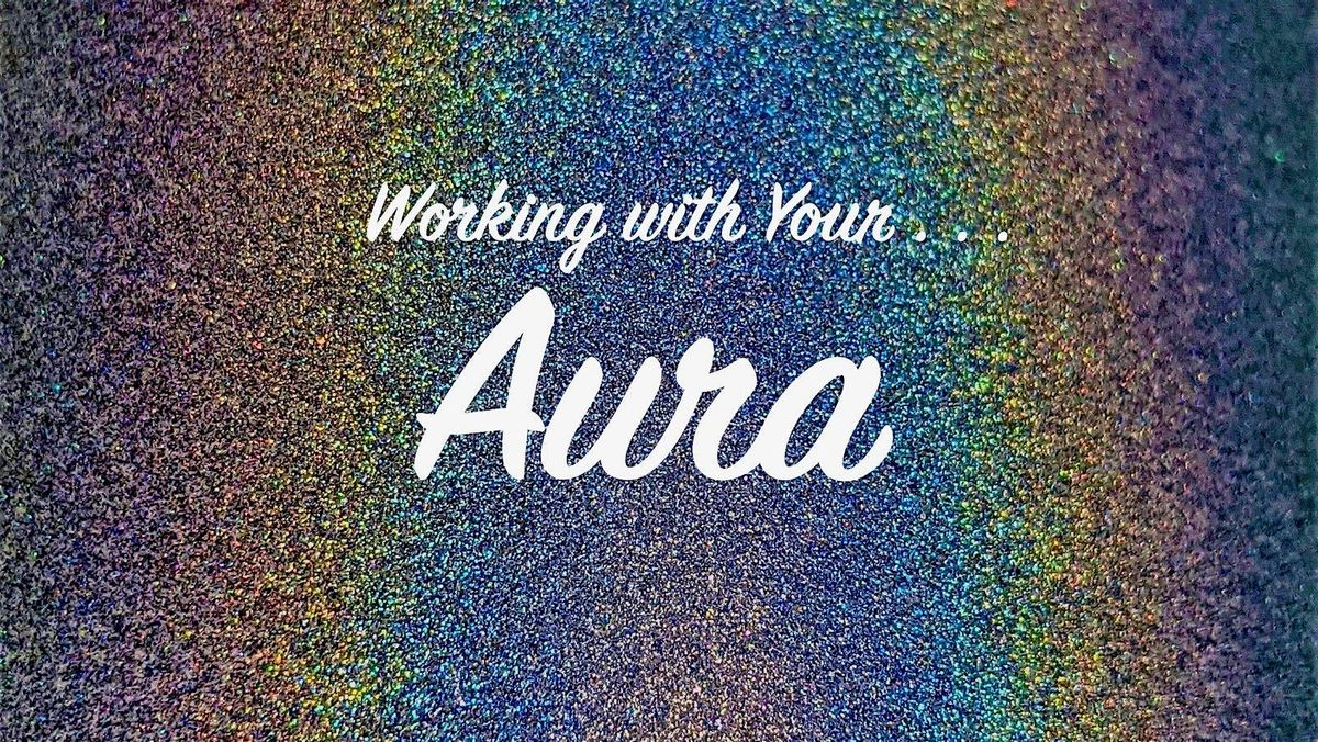 Working with Your Aura