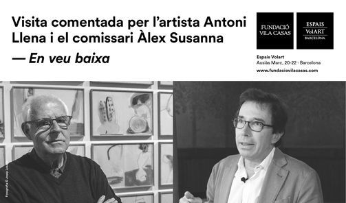 Visita comentada per l'artista Antoni Llena i el comissari \u00c0lex Susanna