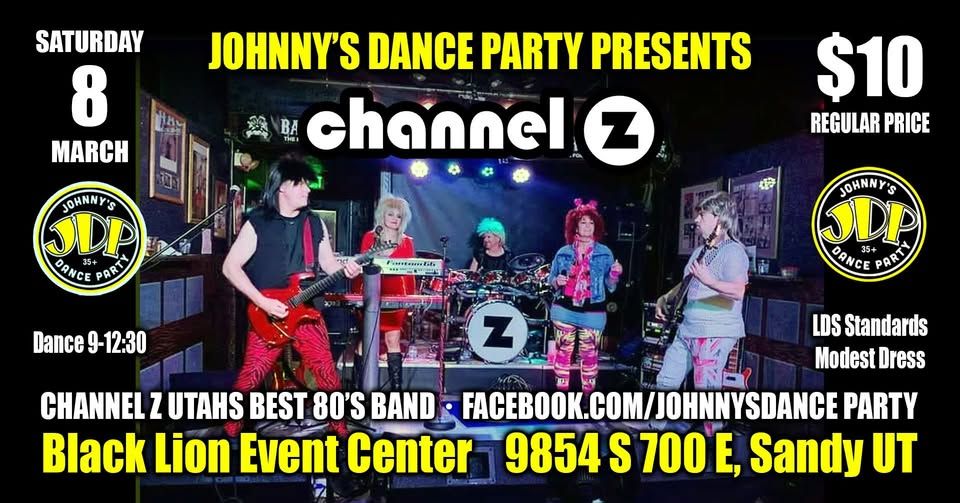 Channel Z, Utah's Best 80's Band, Sat March 8. Wear Your Fav 80's Garb. No Karaoke, Dancing 9-12:30