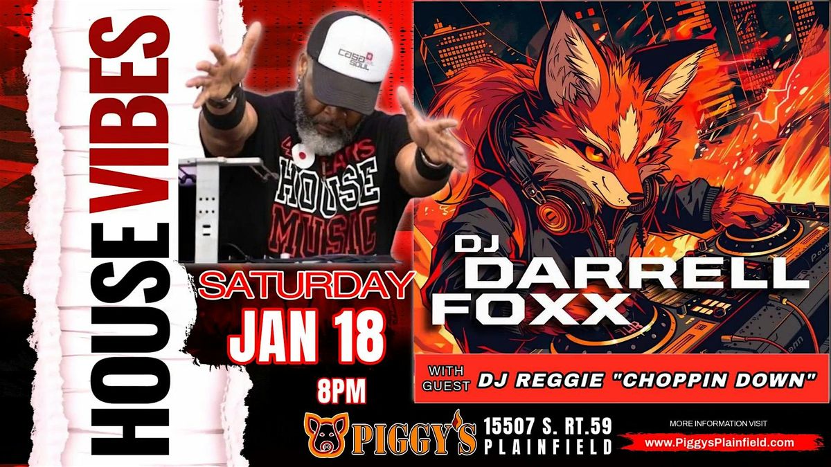 House Vibes W\/ DJ Darrell Foxx & DJ Reggie "Choppin Down"