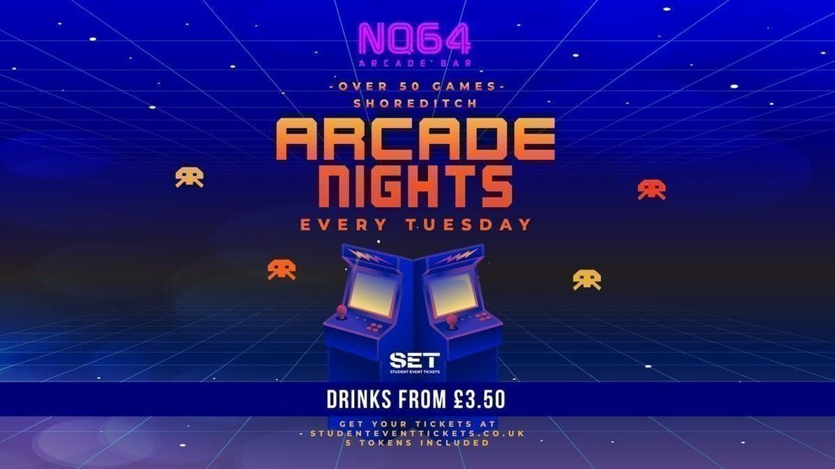 Arcade Nights @ NQ64 Shoreditch Tuesday 23rd June