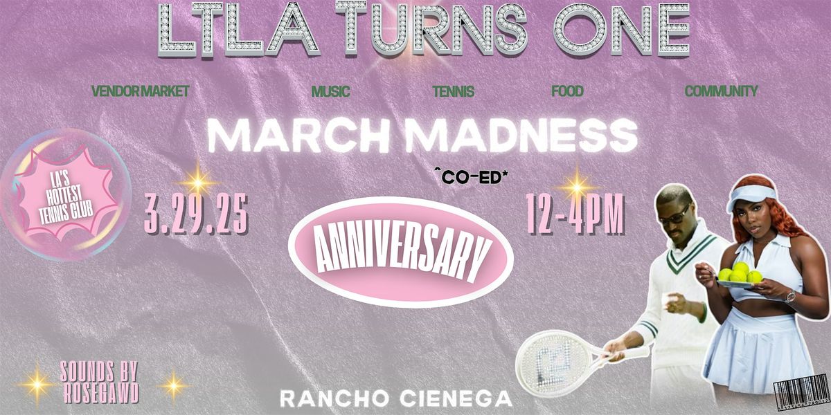 LOVETENNIS LA: MARCH MADNESS 1 YEAR ANNIVERSAY