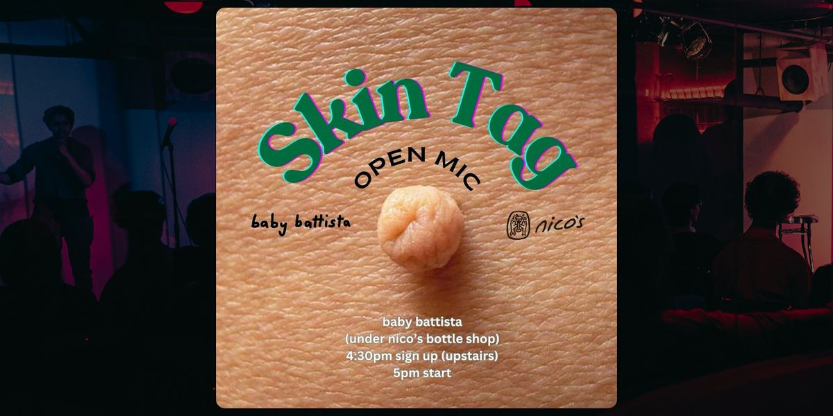 Skin Tag | Comedy Open Mic @ nico's