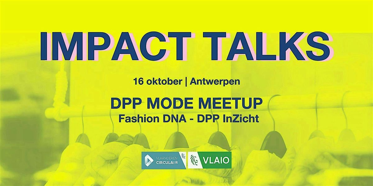 IMPACT TALKS - DPP Mode Meetup : Fashion DNA & DPP InZicht