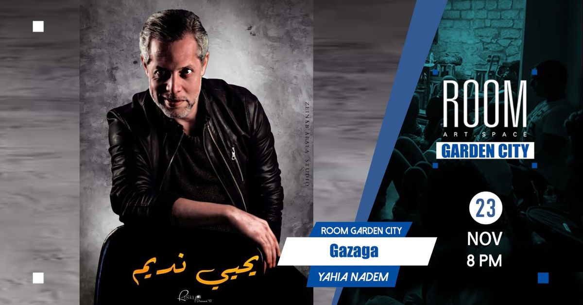 Gazaga _yahia nadem  at Room Garden City