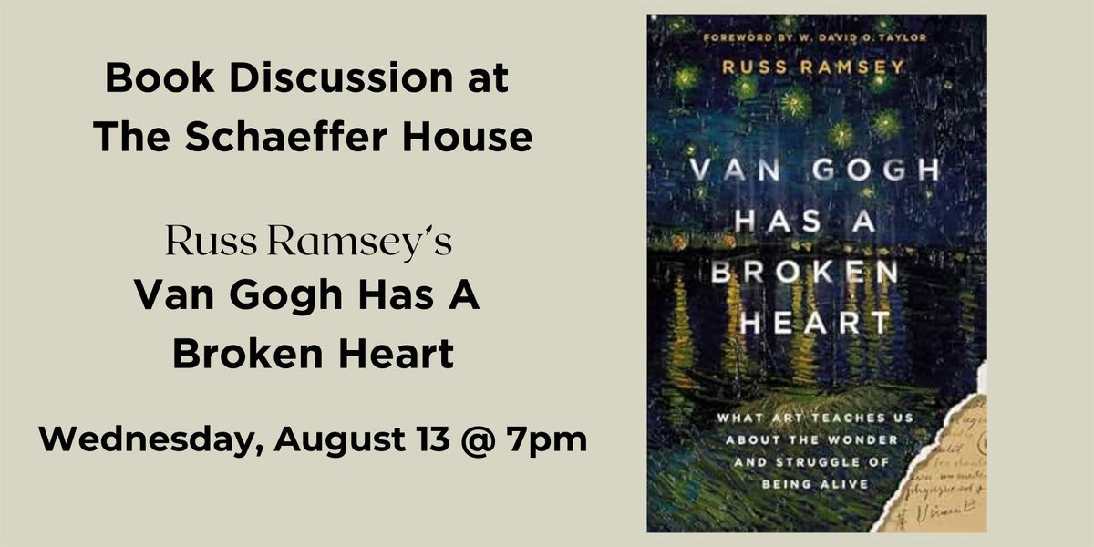 Book Discussion: "Van Gogh Has a Broken Heart" by Russ Ramsey