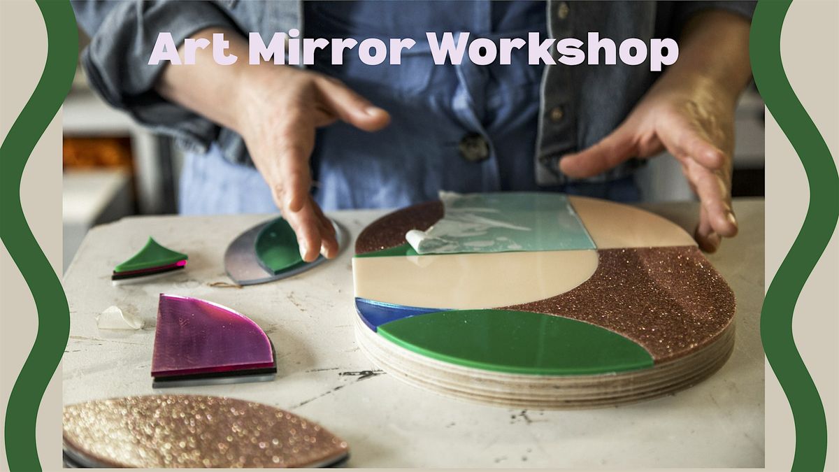 Art Mirror Workshop