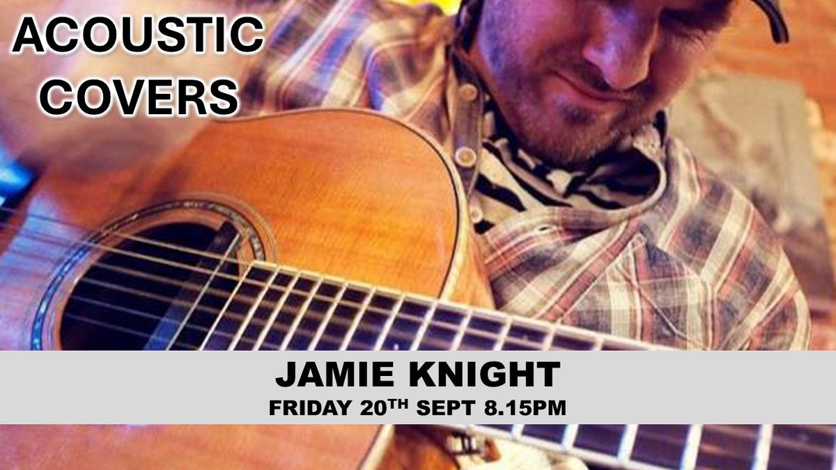 ACOUSTIC FRIDAYS with JAMIE KNIGHT